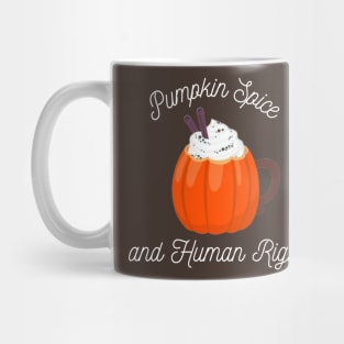 Pumpkin Spice and Human Rights Mug